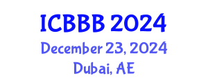 International Conference on Bioscience, Biotechnology, and Biochemistry (ICBBB) December 23, 2024 - Dubai, United Arab Emirates