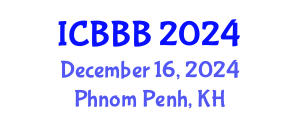 International Conference on Bioscience, Biotechnology, and Biochemistry (ICBBB) December 16, 2024 - Phnom Penh, Cambodia
