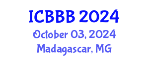 International Conference on Bioscience, Biotechnology, and Biochemistry (ICBBB) October 03, 2024 - Madagascar, Madagascar