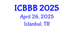 International Conference on Bioscience, Biotechnology, and Biochemistry (ICBBB) April 26, 2025 - Istanbul, Turkey