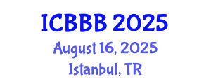 International Conference on Bioscience, Biotechnology, and Biochemistry (ICBBB) August 16, 2025 - Istanbul, Turkey