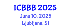 International Conference on Bioscience, Biotechnology, and Biochemistry (ICBBB) June 10, 2025 - Ljubljana, Slovenia