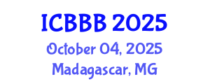 International Conference on Bioscience, Biotechnology, and Biochemistry (ICBBB) October 04, 2025 - Madagascar, Madagascar