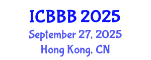 International Conference on Bioscience, Biotechnology, and Biochemistry (ICBBB) September 27, 2025 - Hong Kong, China
