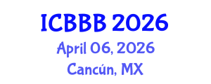 International Conference on Bioscience, Biotechnology, and Biochemistry (ICBBB) April 06, 2026 - Cancún, Mexico International Conference on Bioscience, Biotechnology, and Biochemistry (ICBBB) April 06, 2026 - Cancún, Mexico