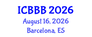 International Conference on Bioscience, Biotechnology, and Biochemistry (ICBBB) August 16, 2026 - Barcelona, Spain International Conference on Bioscience, Biotechnology, and Biochemistry (ICBBB) August 16, 2026 - Barcelona, Spain