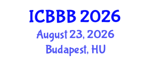 International Conference on Bioscience, Biotechnology, and Biochemistry (ICBBB) August 23, 2026 - Budapest, Hungary International Conference on Bioscience, Biotechnology, and Biochemistry (ICBBB) August 23, 2026 - Budapest, Hungary
