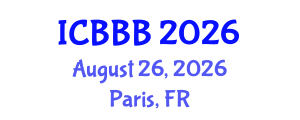 International Conference on Bioscience, Biotechnology, and Biochemistry (ICBBB) August 26, 2026 - Paris, France International Conference on Bioscience, Biotechnology, and Biochemistry (ICBBB) August 26, 2026 - Paris, France