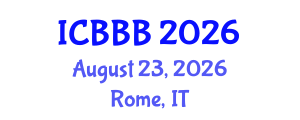 International Conference on Bioscience, Biotechnology, and Biochemistry (ICBBB) August 23, 2026 - Rome, Italy International Conference on Bioscience, Biotechnology, and Biochemistry (ICBBB) August 23, 2026 - Rome, Italy