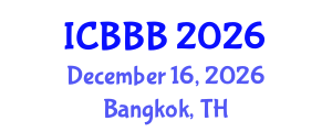 International Conference on Bioscience, Biotechnology, and Biochemistry (ICBBB) December 16, 2026 - Bangkok, Thailand International Conference on Bioscience, Biotechnology, and Biochemistry (ICBBB) December 16, 2026 - Bangkok, Thailand