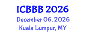 International Conference on Bioscience, Biotechnology, and Biochemistry (ICBBB) December 06, 2026 - Kuala Lumpur, Malaysia International Conference on Bioscience, Biotechnology, and Biochemistry (ICBBB) December 06, 2026 - Kuala Lumpur, Malaysia