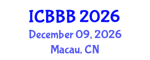 International Conference on Bioscience, Biotechnology, and Biochemistry (ICBBB) December 09, 2026 - Macau, China International Conference on Bioscience, Biotechnology, and Biochemistry (ICBBB) December 09, 2026 - Macau, China