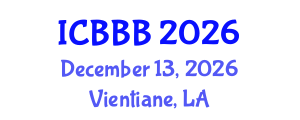 International Conference on Bioscience, Biotechnology, and Biochemistry (ICBBB) December 13, 2026 - Vientiane, Laos International Conference on Bioscience, Biotechnology, and Biochemistry (ICBBB) December 13, 2026 - Vientiane, Laos