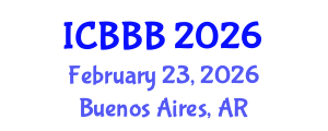 International Conference on Bioscience, Biotechnology, and Biochemistry (ICBBB) February 23, 2026 - Buenos Aires, Argentina International Conference on Bioscience, Biotechnology, and Biochemistry (ICBBB) February 23, 2026 - Buenos Aires, Argentina