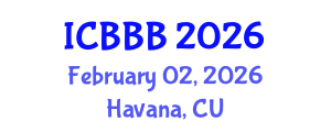 International Conference on Bioscience, Biotechnology, and Biochemistry (ICBBB) February 02, 2026 - Havana, Cuba International Conference on Bioscience, Biotechnology, and Biochemistry (ICBBB) February 02, 2026 - Havana, Cuba