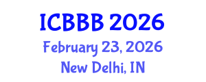 International Conference on Bioscience, Biotechnology, and Biochemistry (ICBBB) February 23, 2026 - New Delhi, India International Conference on Bioscience, Biotechnology, and Biochemistry (ICBBB) February 23, 2026 - New Delhi, India