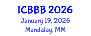International Conference on Bioscience, Biotechnology, and Biochemistry (ICBBB) January 19, 2026 - Mandalay, Myanmar International Conference on Bioscience, Biotechnology, and Biochemistry (ICBBB) January 19, 2026 - Mandalay, Myanmar