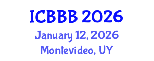 International Conference on Bioscience, Biotechnology, and Biochemistry (ICBBB) January 12, 2026 - Montevideo, Uruguay International Conference on Bioscience, Biotechnology, and Biochemistry (ICBBB) January 12, 2026 - Montevideo, Uruguay