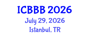 International Conference on Bioscience, Biotechnology, and Biochemistry (ICBBB) July 29, 2026 - Istanbul, Turkey International Conference on Bioscience, Biotechnology, and Biochemistry (ICBBB) July 29, 2026 - Istanbul, Turkey