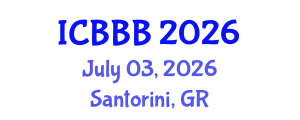 International Conference on Bioscience, Biotechnology, and Biochemistry (ICBBB) July 03, 2026 - Santorini, Greece International Conference on Bioscience, Biotechnology, and Biochemistry (ICBBB) July 03, 2026 - Santorini, Greece