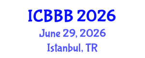 International Conference on Bioscience, Biotechnology, and Biochemistry (ICBBB) June 29, 2026 - Istanbul, Turkey International Conference on Bioscience, Biotechnology, and Biochemistry (ICBBB) June 29, 2026 - Istanbul, Turkey