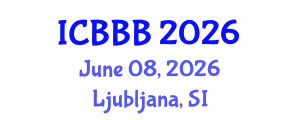 International Conference on Bioscience, Biotechnology, and Biochemistry (ICBBB) June 08, 2026 - Ljubljana, Slovenia International Conference on Bioscience, Biotechnology, and Biochemistry (ICBBB) June 08, 2026 - Ljubljana, Slovenia
