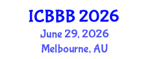 International Conference on Bioscience, Biotechnology, and Biochemistry (ICBBB) June 29, 2026 - Melbourne, Australia International Conference on Bioscience, Biotechnology, and Biochemistry (ICBBB) June 29, 2026 - Melbourne, Australia