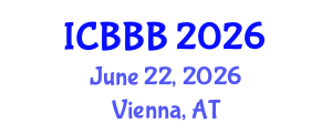 International Conference on Bioscience, Biotechnology, and Biochemistry (ICBBB) June 22, 2026 - Vienna, Austria International Conference on Bioscience, Biotechnology, and Biochemistry (ICBBB) June 22, 2026 - Vienna, Austria