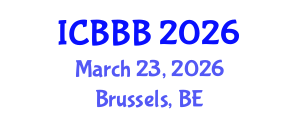 International Conference on Bioscience, Biotechnology, and Biochemistry (ICBBB) March 23, 2026 - Brussels, Belgium International Conference on Bioscience, Biotechnology, and Biochemistry (ICBBB) March 23, 2026 - Brussels, Belgium