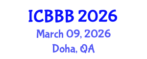 International Conference on Bioscience, Biotechnology, and Biochemistry (ICBBB) March 09, 2026 - Doha, Qatar International Conference on Bioscience, Biotechnology, and Biochemistry (ICBBB) March 09, 2026 - Doha, Qatar