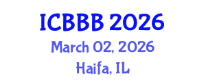 International Conference on Bioscience, Biotechnology, and Biochemistry (ICBBB) March 02, 2026 - Haifa, Israel International Conference on Bioscience, Biotechnology, and Biochemistry (ICBBB) March 02, 2026 - Haifa, Israel