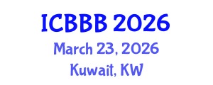 International Conference on Bioscience, Biotechnology, and Biochemistry (ICBBB) March 23, 2026 - Kuwait, Kuwait International Conference on Bioscience, Biotechnology, and Biochemistry (ICBBB) March 23, 2026 - Kuwait, Kuwait