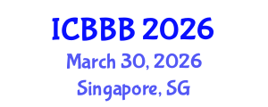 International Conference on Bioscience, Biotechnology, and Biochemistry (ICBBB) March 30, 2026 - Singapore, Singapore International Conference on Bioscience, Biotechnology, and Biochemistry (ICBBB) March 30, 2026 - Singapore, Singapore