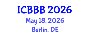 International Conference on Bioscience, Biotechnology, and Biochemistry (ICBBB) May 18, 2026 - Berlin, Germany International Conference on Bioscience, Biotechnology, and Biochemistry (ICBBB) May 18, 2026 - Berlin, Germany