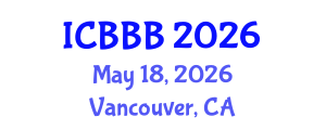 International Conference on Bioscience, Biotechnology, and Biochemistry (ICBBB) May 18, 2026 - Vancouver, Canada International Conference on Bioscience, Biotechnology, and Biochemistry (ICBBB) May 18, 2026 - Vancouver, Canada
