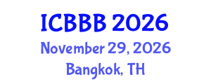 International Conference on Bioscience, Biotechnology, and Biochemistry (ICBBB) November 29, 2026 - Bangkok, Thailand International Conference on Bioscience, Biotechnology, and Biochemistry (ICBBB) November 29, 2026 - Bangkok, Thailand