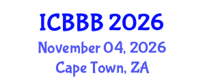 International Conference on Bioscience, Biotechnology, and Biochemistry (ICBBB) November 04, 2026 - Cape Town, South Africa International Conference on Bioscience, Biotechnology, and Biochemistry (ICBBB) November 04, 2026 - Cape Town, South Africa