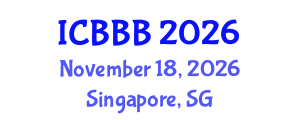 International Conference on Bioscience, Biotechnology, and Biochemistry (ICBBB) November 18, 2026 - Singapore, Singapore International Conference on Bioscience, Biotechnology, and Biochemistry (ICBBB) November 18, 2026 - Singapore, Singapore