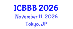 International Conference on Bioscience, Biotechnology, and Biochemistry (ICBBB) November 11, 2026 - Tokyo, Japan International Conference on Bioscience, Biotechnology, and Biochemistry (ICBBB) November 11, 2026 - Tokyo, Japan