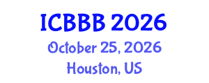 International Conference on Bioscience, Biotechnology, and Biochemistry (ICBBB) October 25, 2026 - Houston, United States International Conference on Bioscience, Biotechnology, and Biochemistry (ICBBB) October 25, 2026 - Houston, United States