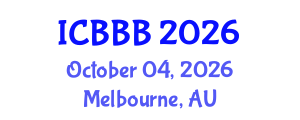 International Conference on Bioscience, Biotechnology, and Biochemistry (ICBBB) October 04, 2026 - Melbourne, Australia International Conference on Bioscience, Biotechnology, and Biochemistry (ICBBB) October 04, 2026 - Melbourne, Australia
