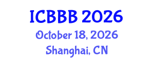 International Conference on Bioscience, Biotechnology, and Biochemistry (ICBBB) October 18, 2026 - Shanghai, China International Conference on Bioscience, Biotechnology, and Biochemistry (ICBBB) October 18, 2026 - Shanghai, China