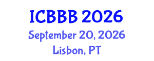 International Conference on Bioscience, Biotechnology, and Biochemistry (ICBBB) September 20, 2026 - Lisbon, Portugal International Conference on Bioscience, Biotechnology, and Biochemistry (ICBBB) September 20, 2026 - Lisbon, Portugal