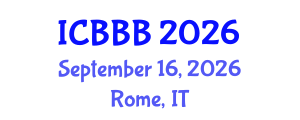 International Conference on Bioscience, Biotechnology, and Biochemistry (ICBBB) September 16, 2026 - Rome, Italy International Conference on Bioscience, Biotechnology, and Biochemistry (ICBBB) September 16, 2026 - Rome, Italy