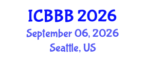 International Conference on Bioscience, Biotechnology, and Biochemistry (ICBBB) September 06, 2026 - Seattle, United States International Conference on Bioscience, Biotechnology, and Biochemistry (ICBBB) September 06, 2026 - Seattle, United States