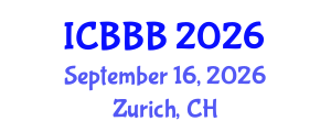 International Conference on Bioscience, Biotechnology, and Biochemistry (ICBBB) September 16, 2026 - Zurich, Switzerland International Conference on Bioscience, Biotechnology, and Biochemistry (ICBBB) September 16, 2026 - Zurich, Switzerland