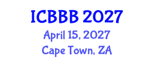 International Conference on Bioscience, Biotechnology, and Biochemistry (ICBBB) April 15, 2027 - Cape Town, South Africa International Conference on Bioscience, Biotechnology, and Biochemistry (ICBBB) April 15, 2027 - Cape Town, South Africa