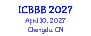 International Conference on Bioscience, Biotechnology, and Biochemistry (ICBBB) April 10, 2027 - Chengdu, China International Conference on Bioscience, Biotechnology, and Biochemistry (ICBBB) April 10, 2027 - Chengdu, China