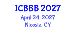 International Conference on Bioscience, Biotechnology, and Biochemistry (ICBBB) April 24, 2027 - Nicosia, Cyprus International Conference on Bioscience, Biotechnology, and Biochemistry (ICBBB) April 24, 2027 - Nicosia, Cyprus
