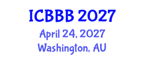 International Conference on Bioscience, Biotechnology, and Biochemistry (ICBBB) April 24, 2027 - Washington, Australia International Conference on Bioscience, Biotechnology, and Biochemistry (ICBBB) April 24, 2027 - Washington, Australia
